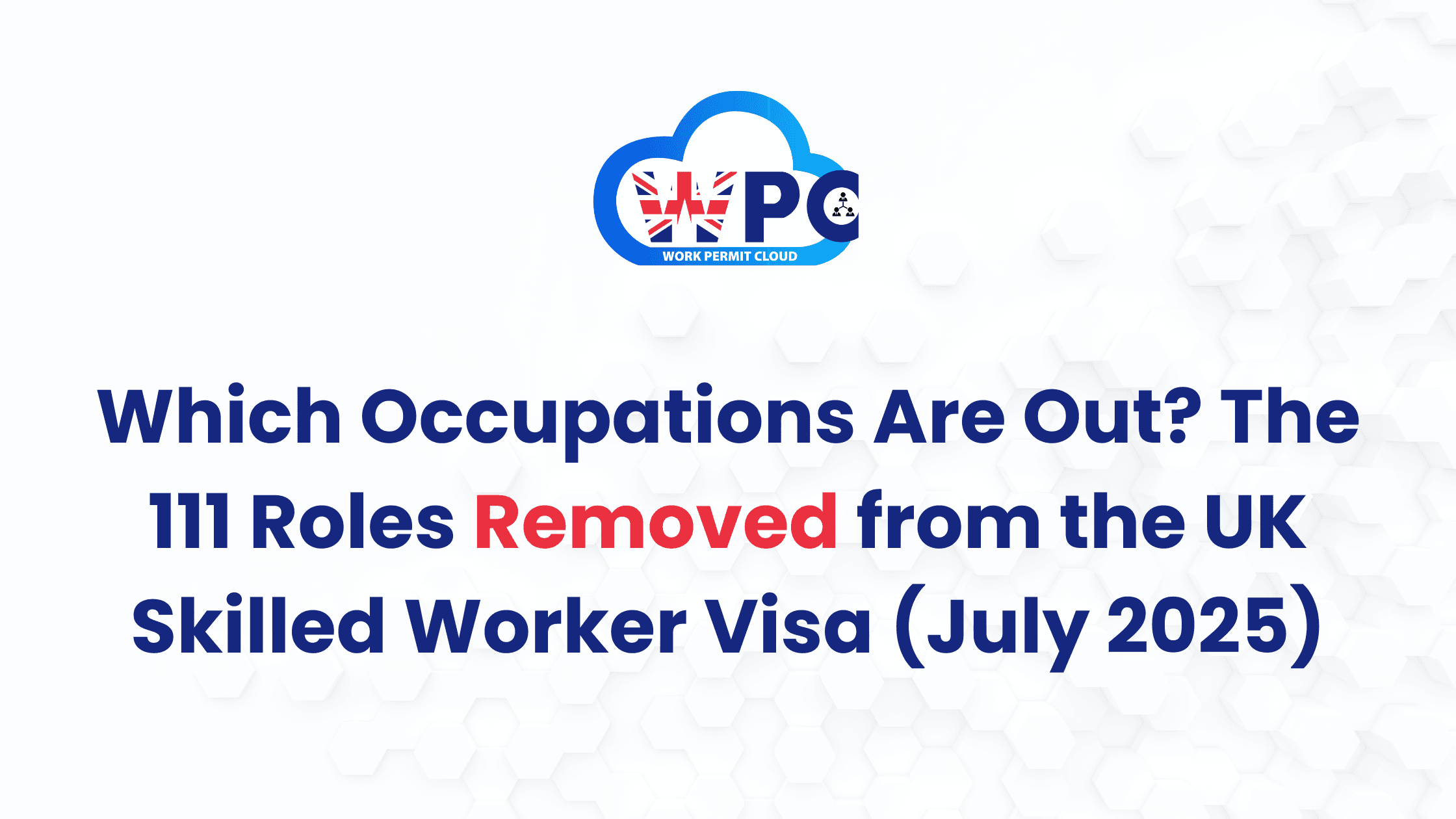 Which Occupations Are Out? The 111 Roles Removed from the UK Skilled Worker Visa (July 2025)
