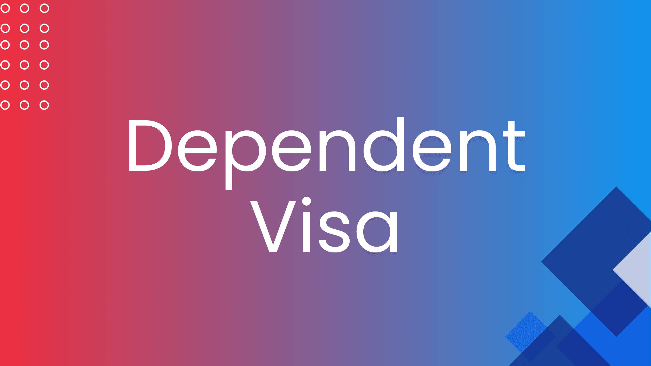 Dependent Visa 