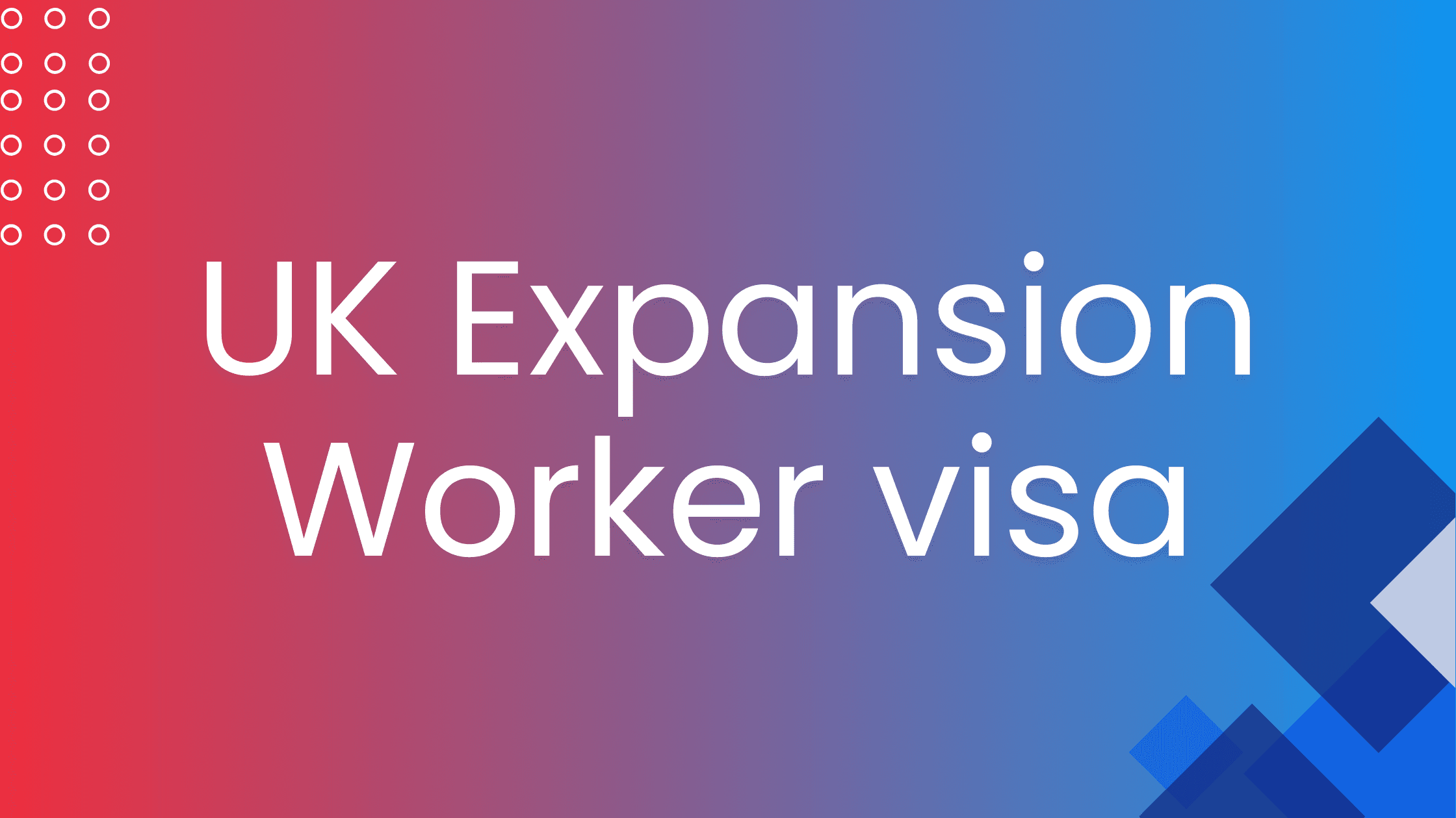 UK Expansion Worker visa 