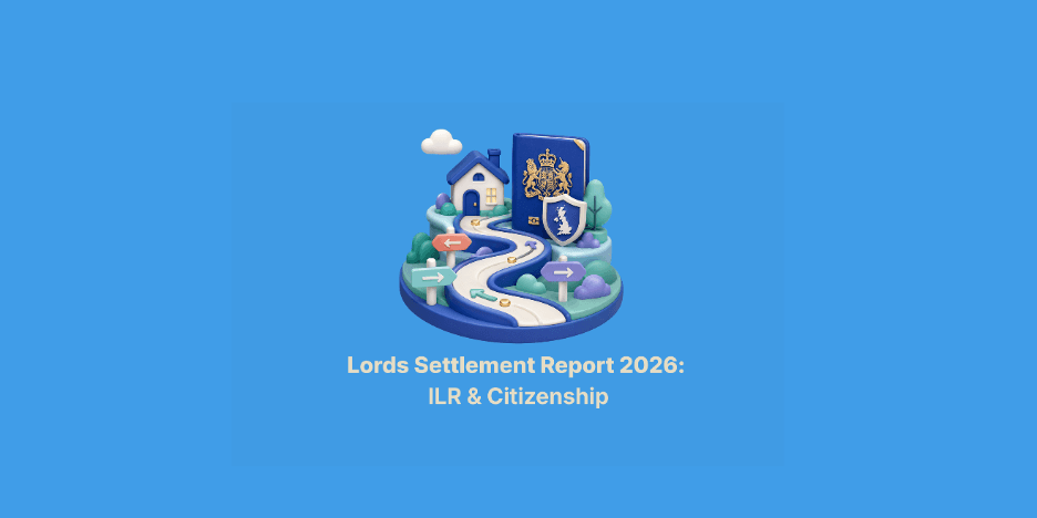 House of Lords Settlement Report 2026: What It Means for Your ILR and British Citizenship