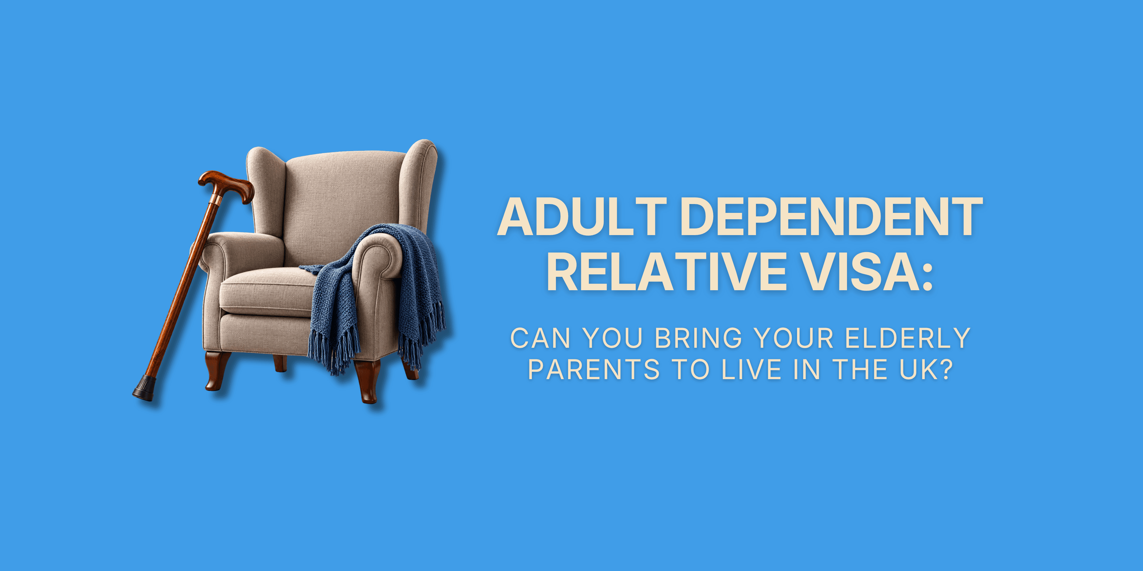 Adult Dependent Relative Visa: Can You Bring Your Elderly Parents to Live in the UK? – 3D armchair with walking cane