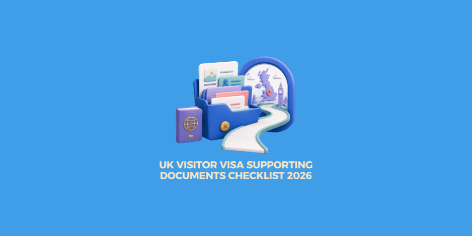 UK Visitor Visa Supporting Documents Checklist 2026: What to Submit and What to Avoid
