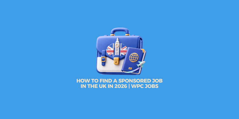 WPC Jobs: How to Find a Sponsored Job in the UK and Hire Sponsored Workers Compliantly (2026 Guide)